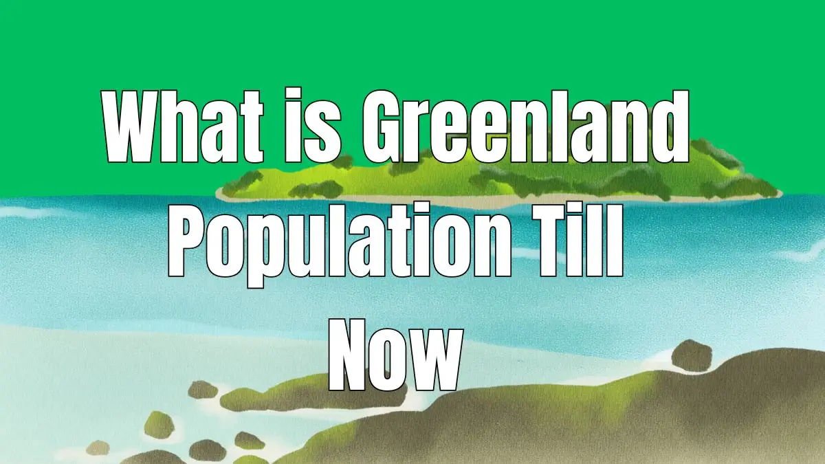 What is the Greenland Population Till 2026 January