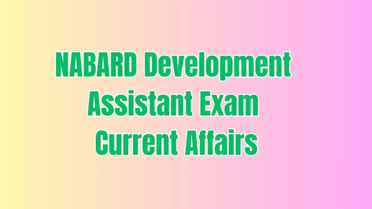 NABARD Development Assistant Exam Current Affairs